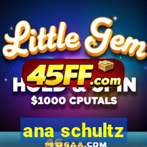 ana schultz